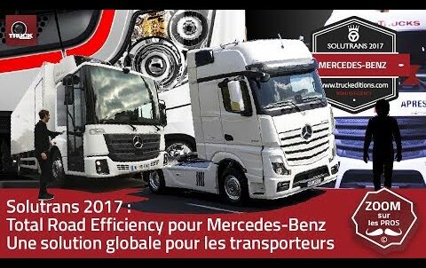 SOLUTRANS 2017 – Total Road Efficiency pour Mercedes-Benz