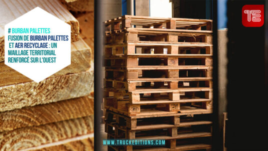 Fusion de Burban Palettes et AER Recyclage : un maillage territorial renforcé sur l'Ouest