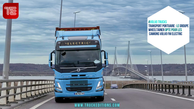 Transport portuaire : Le groupe Wheeltainer opte pour les camions Volvo FM Electric