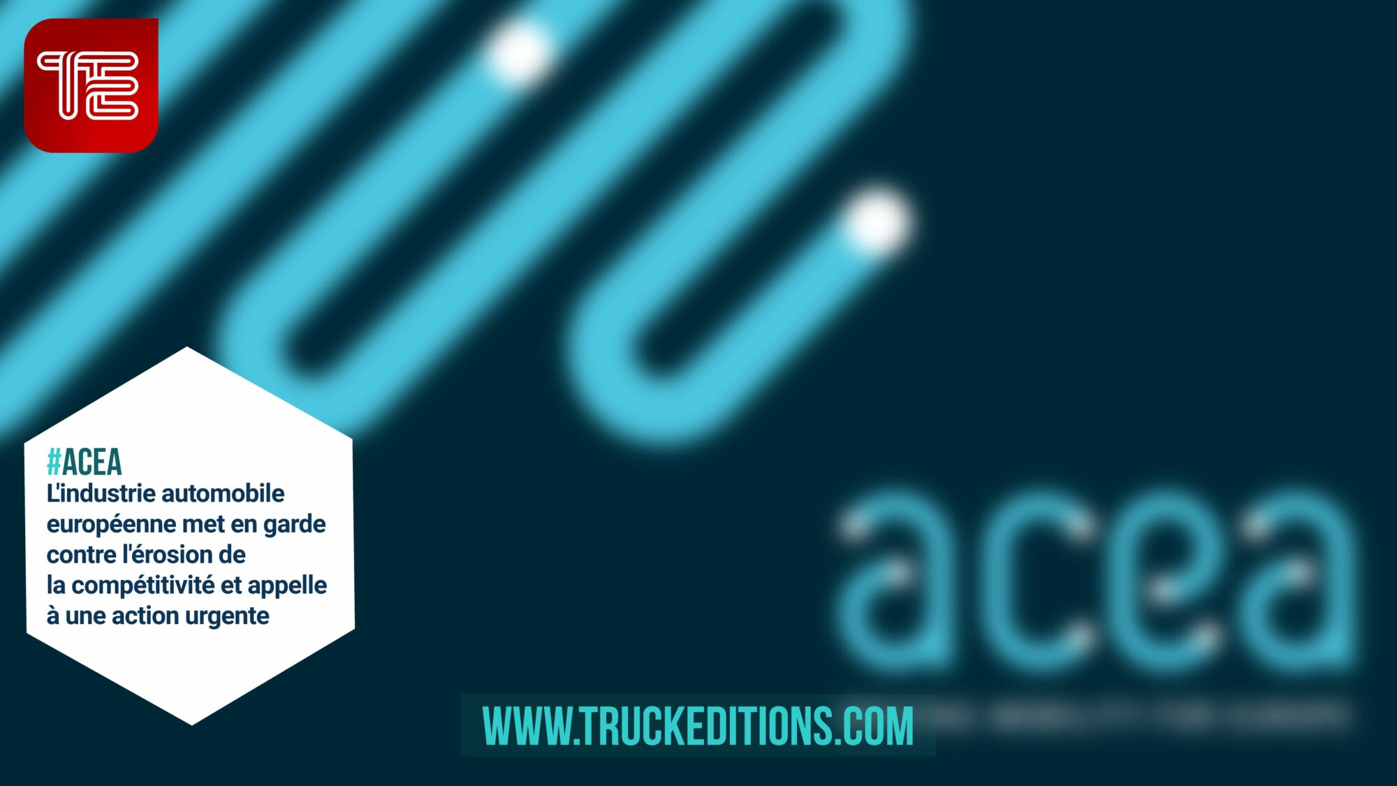ACEA : l'industrie automobile européenne met en garde contre l'érosion de la compétitivité et appelle à une action urgente