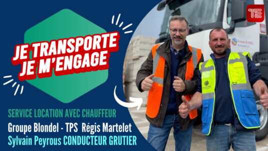 Je Transporte, Je m’Engage - Transports Régis Martelet - Groupe Blondel