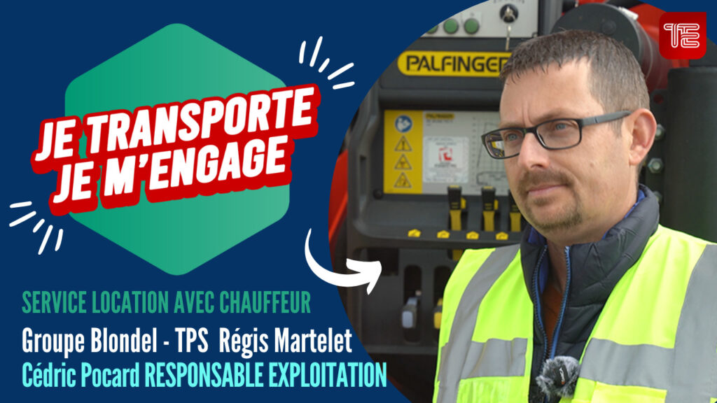 Cédric Pocard - Responsable exploitation TPS Régis Martelet - Groupe Blondel.