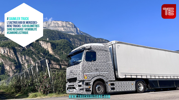 L'eActros 600 de Mercedes-Benz effectue un trajet en montagne de 530 kilomètres sans recharge intermédiaire