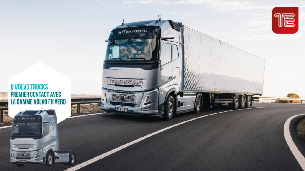 B Transport routier : reportage video Truckeditions sur la gamme VOLVO FH AERO