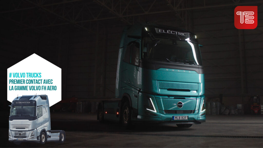 Transport routier : reportage video Truckeditions sur la gamme VOLVO FH AERO