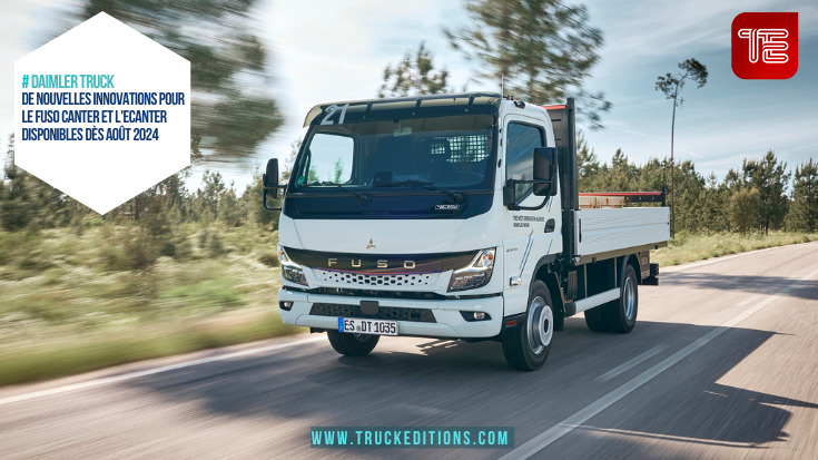 Transport routier : De nouvelles innovations pour le FUSO Canter et l'eCanter disponibles dès août 2024