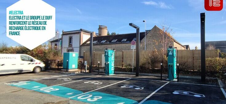 Transport et électromobilité : Electra et le Groupe Le Duff renforcent le réseau de recharge électrique en France