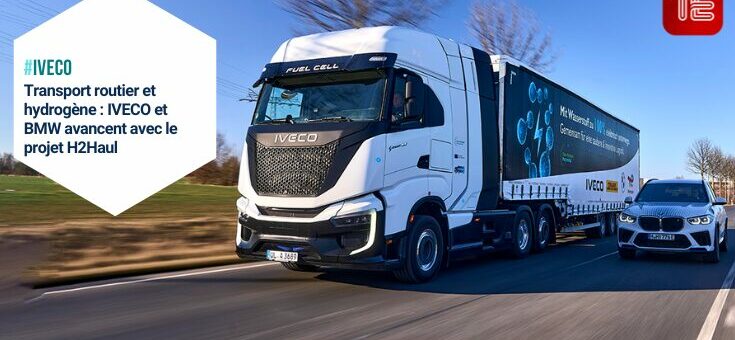 ransport routier et hydrogène : IVECO et BMW avancent avec le projet H2Haul