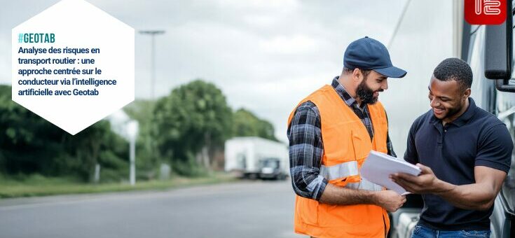 Transport routier : réduire les accidents grâce à l’analyse des comportements via Driver Risk Insights