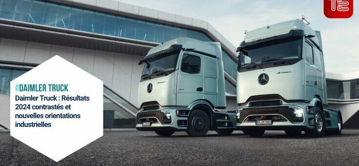 Daimler Truck 2024 : Bilan des marchés & ajustements industriels