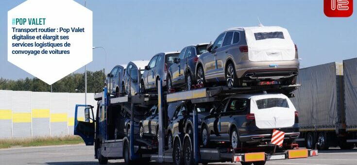 Convoyage Pop Valet, Interface logistique numérique, Transport automobile France