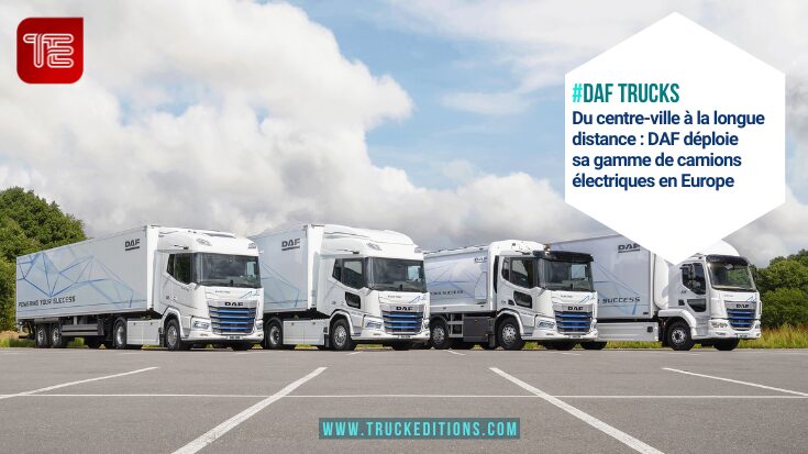 Du centre-ville à la longue distance - DAF déploie sa gamme de camions électriques en Europe