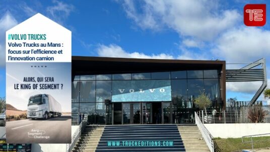 1. Transport routier : Volvo Trucks met en scène ses solutions au Mans