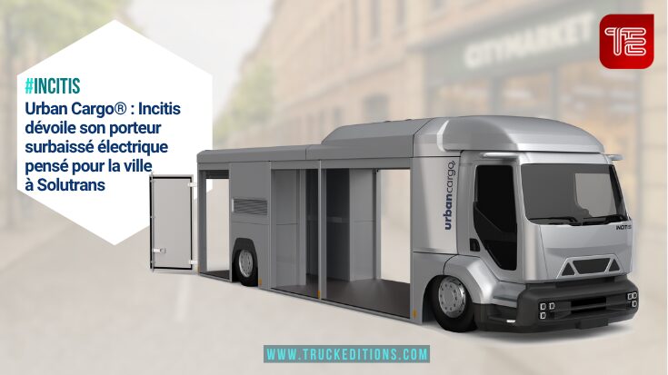Véhicule Urban Cargo 19 tonnes Incitis en version surbaissée pour livraison urbaine