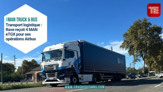 Transport logistique : Rave reçoit 4 MAN eTGX pour ses opérations Airbus