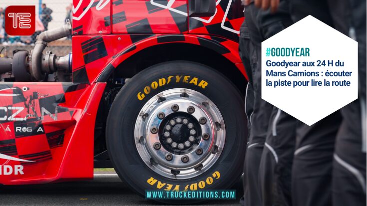 Goodyear aux 24 H du Mans : piste–route 2025, lecture flottes - nouvelles gammes pneumatiques Goodyear 2025