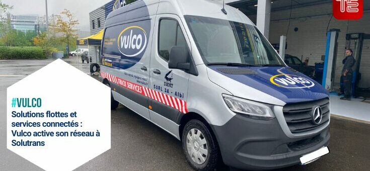 Transport routier : Vulco met en avant son offre dédiée aux gestionnaires de parc