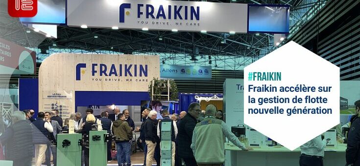 #FRAIKIN Fraikin accélère sur la gestion de flotte nouvelle génération