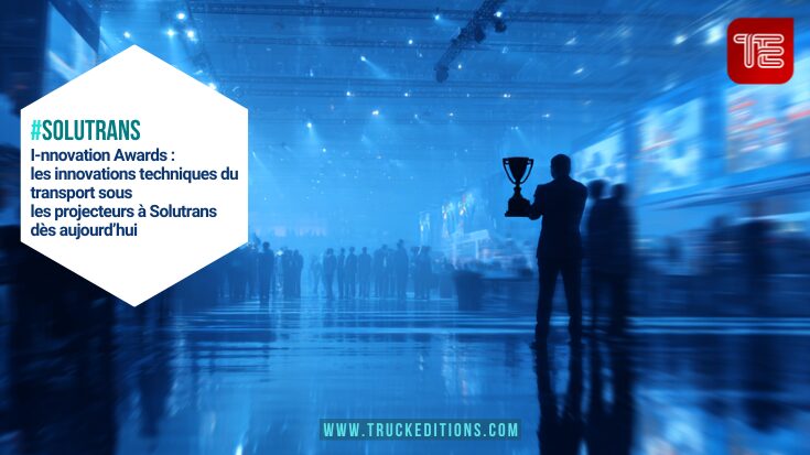 Solutrans 2025 : les 21 nominés des I-nnovation Awards révélés