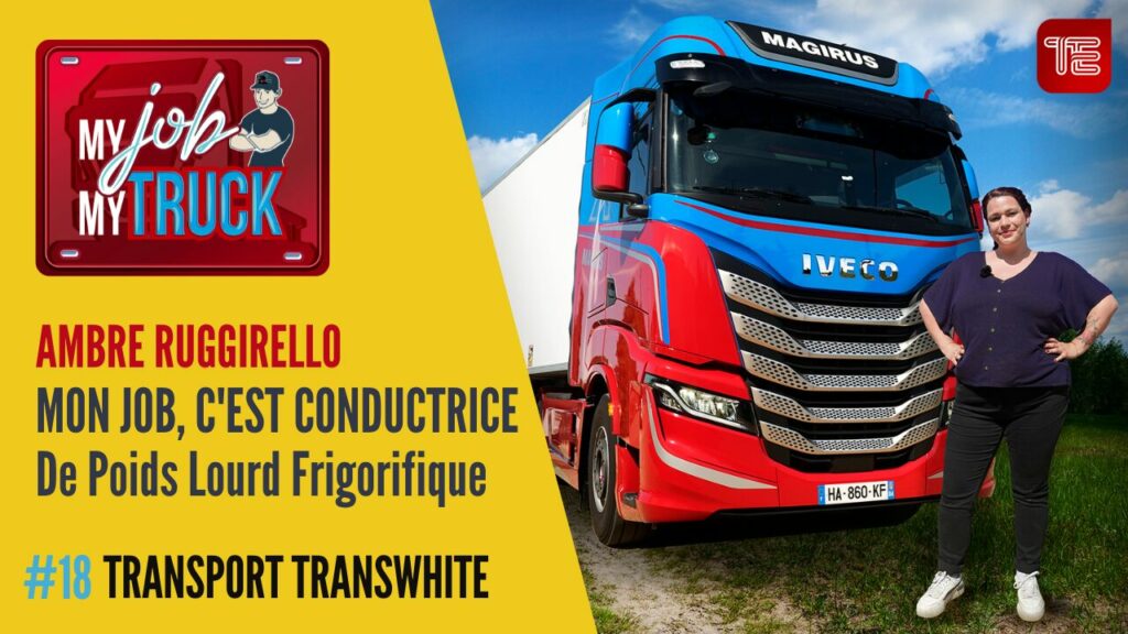 My Job My Truck : transport frigorifique de fruits – Ambre RUGGIRELLO – Transports Transwhite