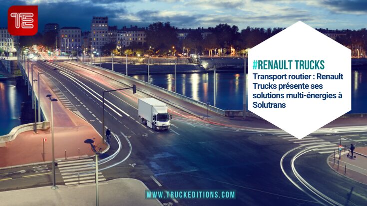 1. Renault Trucks détaille son offre multi-énergies pour le transport routier