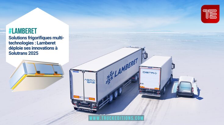 Solutions frigorifiques multi-technologies : Lamberet déploie ses innovations à Solutrans 2025