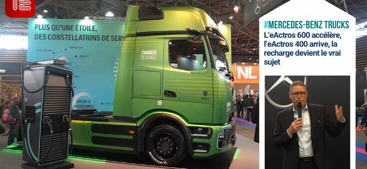 Daimler Truck France à Solutrans 2025 : eActros 600 en tête, eActros 400 en renfort, recharge sous tension