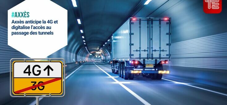 Axxès anticipe la 4G et digitalise l’accès au passage des tunnels