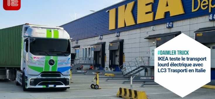 IKEA électrifie ses flux longue distance en Italie : une opération pilote structurante
