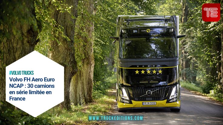 1. Volvo FH Aero Euro NCAP : 30 camions en série limitée en France