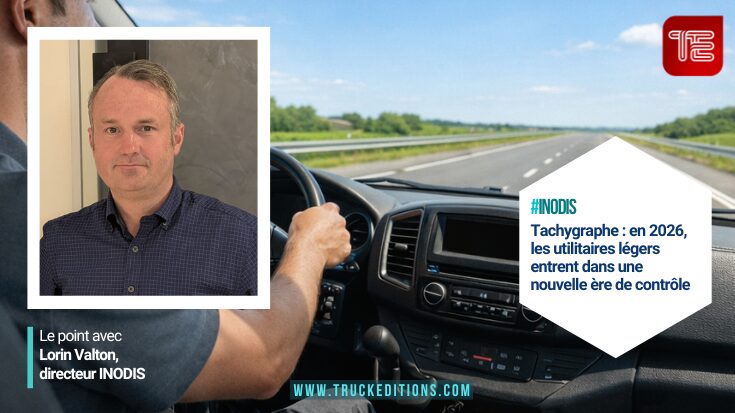 Tachygraphe : en 2026, les utilitaires légers entrent dans une nouvelle ère de contrôle : le point avec Lorin Valton, directeur INODIS