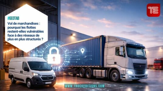 Vol de marchandises : mutation des fraudes et vulnérabilité persistante des flottes européennes