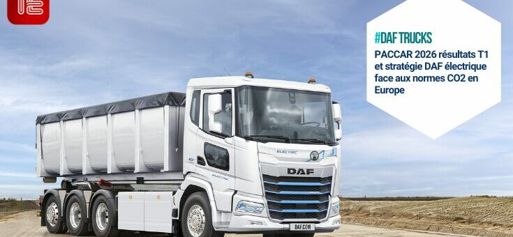 PACCAR ajuste sa stratégie en Europe face aux normes CO2 et à l’électrification des poids lourds