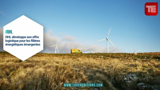 Éolien, batteries, stockage : DHL élargit ses capacités logistiques en Europe