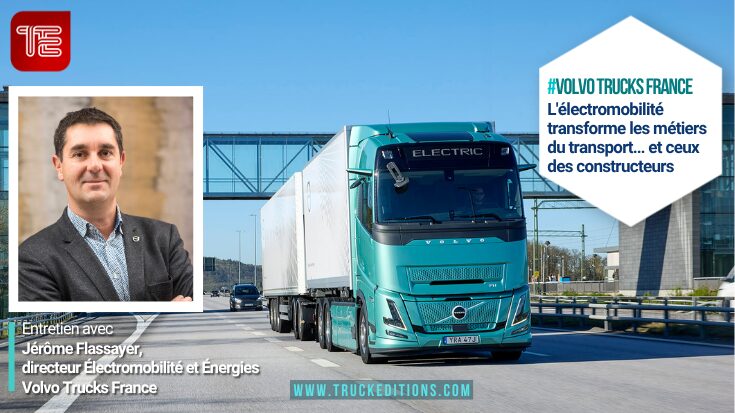 Interview Jérôme Flassayer (Volvo Trucks France) : « L'électrification ne se résume plus au camion »