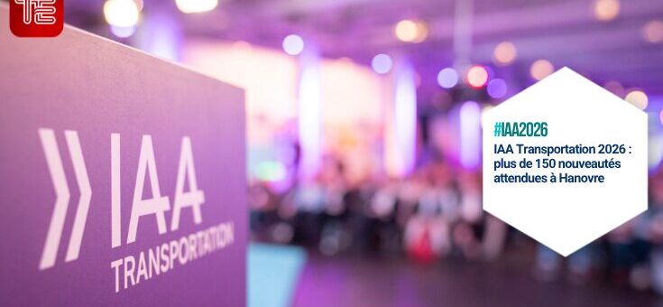 #iaa2026 IAA Transportation 2026 : plus de 150 nouveautés attendues à Hanovre