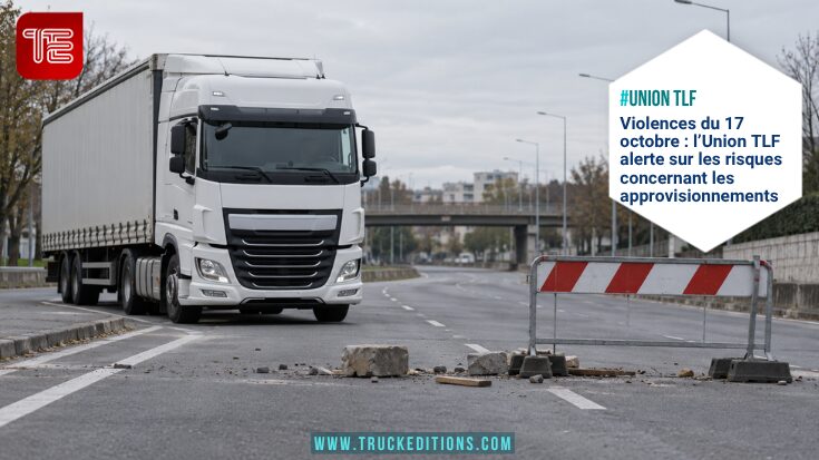 Violences et blocages : l’Union TLF demande la protection des transporteurs